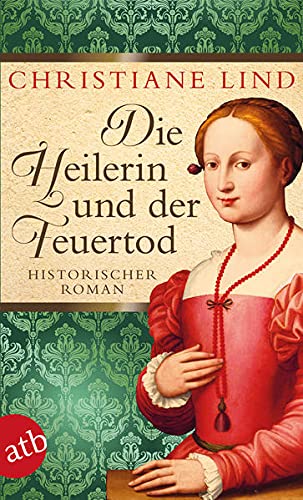 9783746630786: Die Heilerin und der Feuertod: Historischer Roman: 1