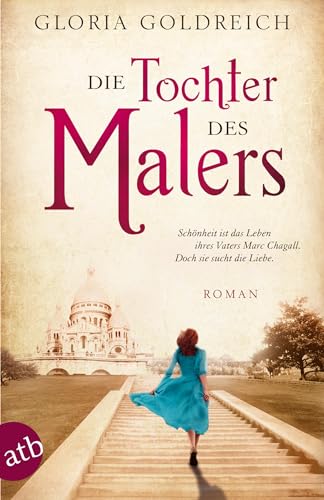 Beispielbild fr Die Tochter des Malers : Roman. Gloria Goldreich. Aus dem Amerikan. von Kathrin Bielfeldt zum Verkauf von Versandantiquariat Schfer