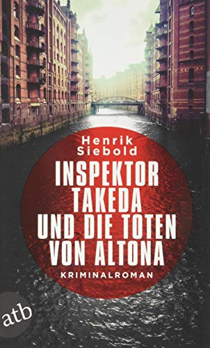 Beispielbild fr Inspektor Takeda und die Toten von Altona: Kriminalroman zum Verkauf von medimops