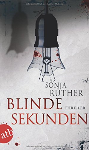 Blinde Sekunden: Thriller - Rüther, Sonja