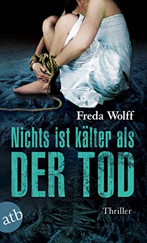 Nichts ist kälter als der Tod: Thriller (Merette Schulman, Band 3) - Wolff, Freda