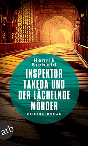 Beispielbild fr Inspektor Takeda und der lchelnde Mrder: Kriminalroman (Inspektor Takeda ermittelt, Band 3) zum Verkauf von medimops