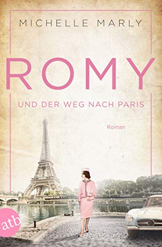 Imagen de archivo de Romy und der Weg nach Paris: Roman (Mutige Frauen zwischen Kunst und Liebe, Band 16) a la venta por medimops