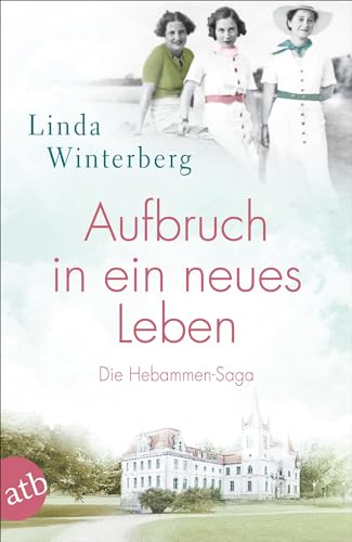 Imagen de archivo de Aufbruch in ein neues Leben: Die Hebammen-Saga (Die groe Hebammen-Saga, Band 1) a la venta por medimops