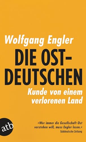 Beispielbild fr Die Ostdeutschen: Kunde von einem verlorenen Land zum Verkauf von medimops