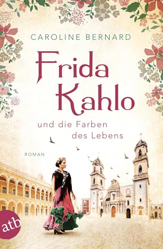 Beispielbild fr Frida Kahlo und die Farben des Lebens: Roman zum Verkauf von WorldofBooks