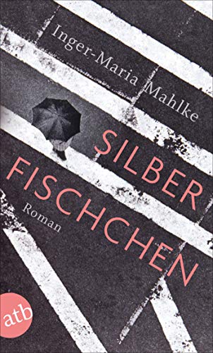 Silberfischchen : Roman - Inger-Maria Mahlke