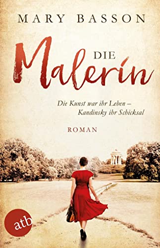 Die Malerin: Roman (Mutige Frauen zwischen Kunst und Liebe, Band 4) : Roman - Mary Basson