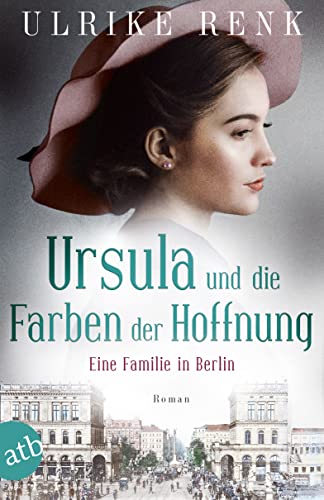 Beispielbild fr Eine Familie in Berlin - Ursulas Trume: Roman (Die groe Berlin-Familiensaga, Band 2) zum Verkauf von medimops