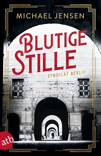 Beispielbild fr Blutige Stille: Syndicat Berlin (Die Brder Sass, Band 2) zum Verkauf von medimops