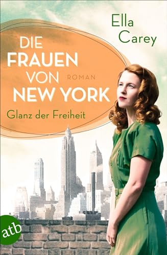 Beispielbild fr Die Frauen von New York - Glanz der Freiheit: Roman (Tchter Amerikas, Band 1) zum Verkauf von medimops