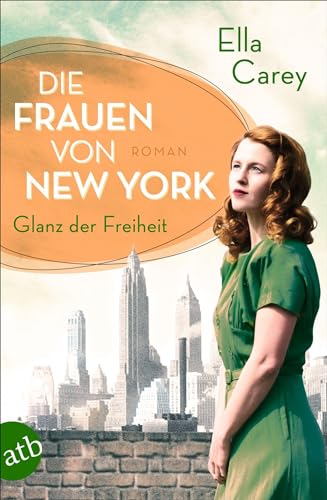 Stock image for Die Frauen von New York - Glanz der Freiheit: Roman (Tchter Amerikas, Band 1) for sale by medimops