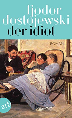 Stock image for Der Idiot: Roman in vier Teilen for sale by Revaluation Books