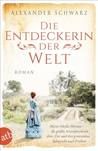 Stock image for Die Entdeckerin der Welt: Roman (Auergewhnliche Frauen zwischen Aufbruch und Liebe, Band 9) for sale by medimops