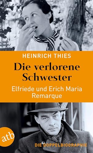 Beispielbild fr Die verlorene Schwester - Elfriede und Erich Maria Remarque zum Verkauf von GreatBookPrices