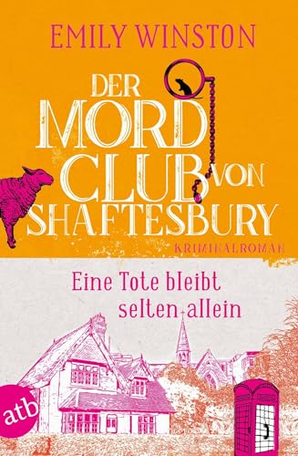 Imagen de archivo de Der Mordclub von Shaftsbury. Eine Tote bleibt selten allein. Kriminalroman. a la venta por Antiquariat Bcherkeller