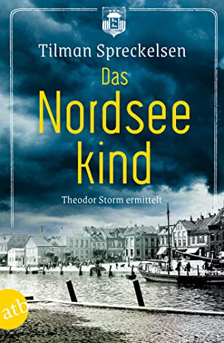 Beispielbild fr Das Nordseekind: Theodor Storm ermittelt zum Verkauf von medimops