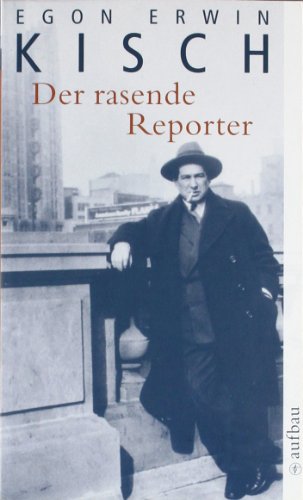 Imagen de archivo de Der rasende Reporter (Taschenbuch) von Egon Erwin Kisch (Autor), Dieter Schlenstedt (Nachwort) a la venta por Nietzsche-Buchhandlung OHG