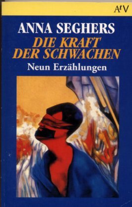 Imagen de archivo de Die Kraft der Schwachen. Neun Erzhlungen. a la venta por medimops