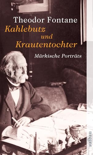 Kahlebutz und Krautentochter: MÃ¤rkische PortrÃ¤ts (9783746652450) by Fontane, Theodor