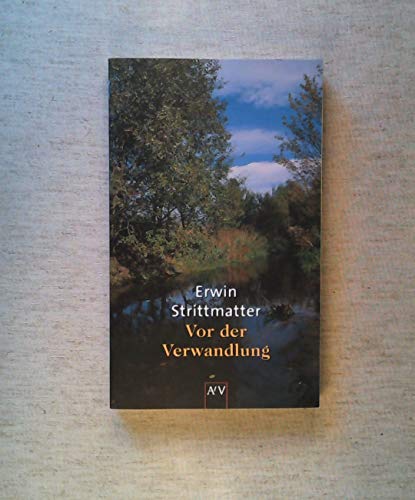 Stock image for Vor der Verwandlung : Aufzeichnungen. Erwin Strittmatter. Hrsg. von Eva Strittmatter / Aufbau-Taschenbcher ; 5431 for sale by Versandantiquariat Schfer