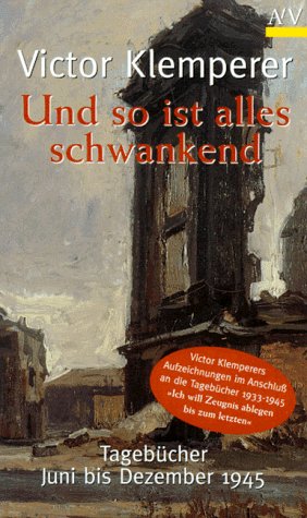 Imagen de archivo de Und so ist alles schwankend: Tagebu?cher Juni bis Dezember 1945 (German Edition) a la venta por Bookmans