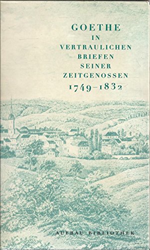 Imagen de archivo de Goethe In Vertraulichen Briefen Seiner Zeitgenossen 1749-1832 (3 Book Set) a la venta por David's Books