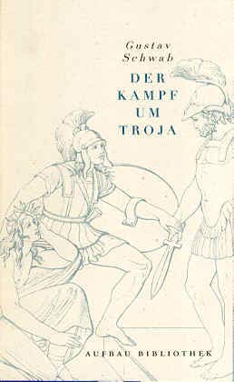 Beispielbild fr Die sch nsten Sagen des klassischen Altertums 2: Der Kampf um Troja. zum Verkauf von Nietzsche-Buchhandlung OHG