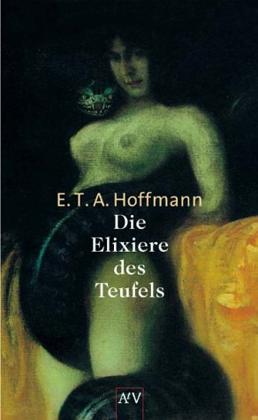 Die Elixiere des Teufels - Ernst Th. A. Hoffmann