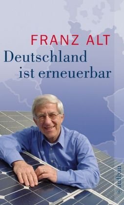 Deutschland ist erneuerbar (9783746670614) by Franz Alt