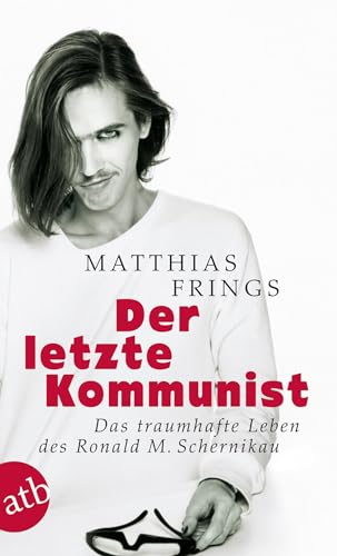 Stock image for Der letzte Kommunist: Das traumhafte Leben des Ronald M. Schernikau for sale by medimops