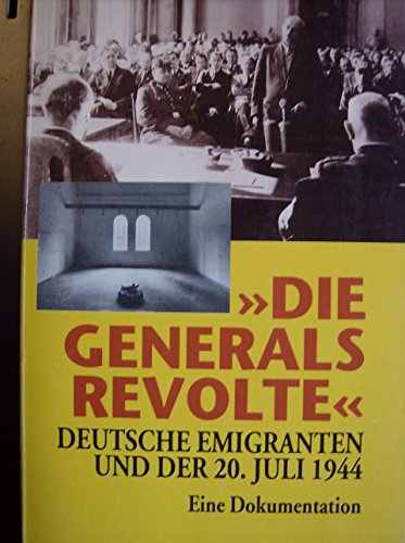 Stock image for Die Generalsrevolte" : deutsche Emigranten und der 20. Juli 1944 ; Dokumentation. Ursula Adam / Aufbau-Taschenbcher ; 8009 : Dokument und Essay; Teil von: Anne-Frank-Shoah-Bibliothek for sale by Versandantiquariat Schfer