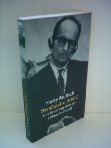 Strafsache 40/61. Eine Reportage Ã¼ber den Eichmann- ProzeÃŸ. (9783746680163) by Mulisch, Harry