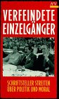 Beispielbild fr Verfeindete Einzelgnger. Schriftsteller streiten ber Politik und Moral. zum Verkauf von Grammat Antiquariat