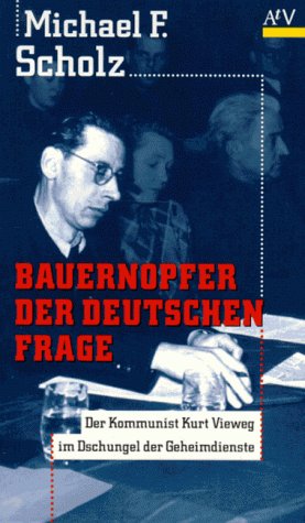 Stock image for Bauernopfer der deutschen Frage: Der Kommunist Kurt Vieweg im Dschungel der Geheimdienste (German Edition) for sale by Half Price Books Inc.