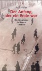 9783746680439: Der Anfang, der ein Ende war. Die Revolution in Bayern 1918/19