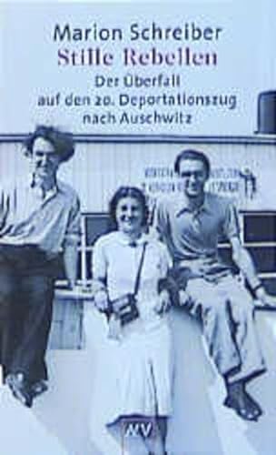 Stock image for Stille Rebellen: Der berfall auf den 20. Deportationszug nach Auschwitz for sale by medimops