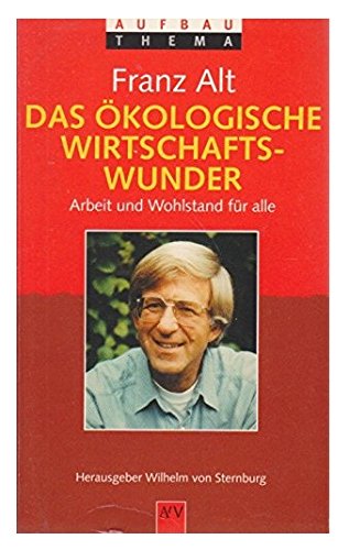 Stock image for Das kologische Wirtschaftswunder : Arbeit und Wohlstand fr alle. (Aufbau Thema) for sale by alt-saarbrcker antiquariat g.w.melling