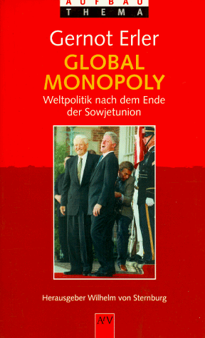 Global Monopoly. Weltpolitik nach dem Ende der Sowjetunion. (9783746685182) by [???]