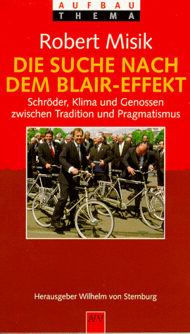 9783746685250: Die Suche nach dem Blair-Effekt: Schröder, Klima und Genossen zwischen Tradition und Pragmatismus (AtV Aufbau Thema) (German Edition)