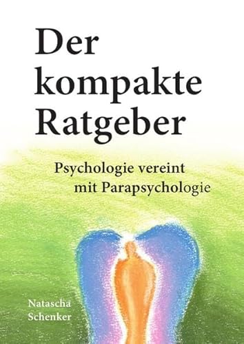 9783746707167: Der kompakte Ratgeber: Psychologie vereint mit Parapsychologie
