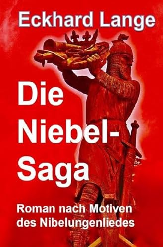 Beispielbild fr Die Niebel-Saga: Roman nach Motiven des Nibelungenliedes zum Verkauf von medimops