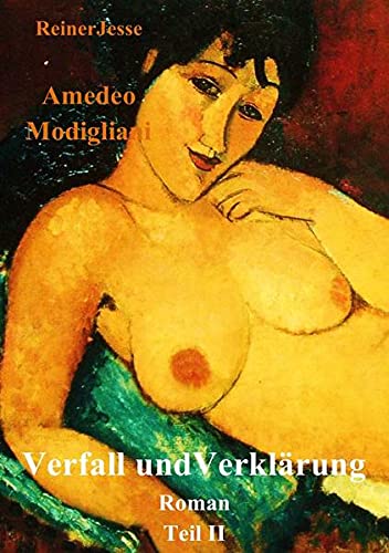 9783746740966: Amedeo Modigliani Verfall und Verklrung