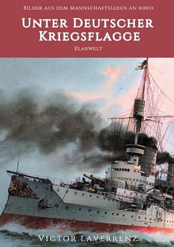 Stock image for Unter Deutscher Kriegsflagge: Bilder aus dem Mannschaftsleben an Bord for sale by Revaluation Books