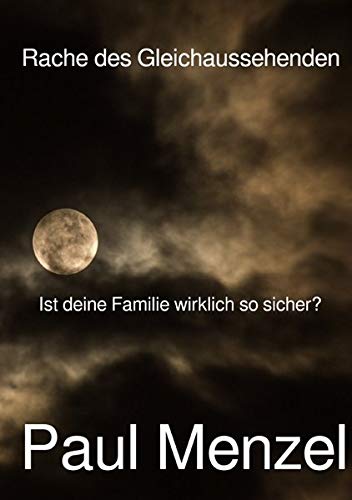 Stock image for Rache des Gleichaussehenden: Ist deine Familie wirklich so sicher? for sale by medimops