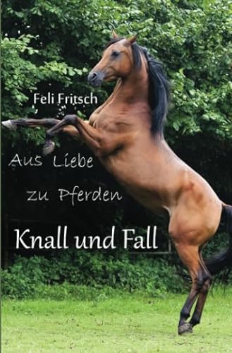 9783746751696: Aus Liebe zu Pferden - Knall und Fall