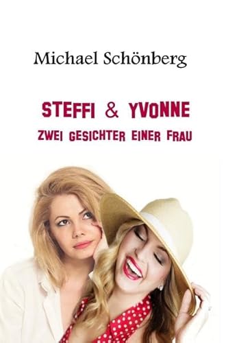 Beispielbild fr Steffi & Yvonne: Zwei Gesichter einer Frau zum Verkauf von medimops