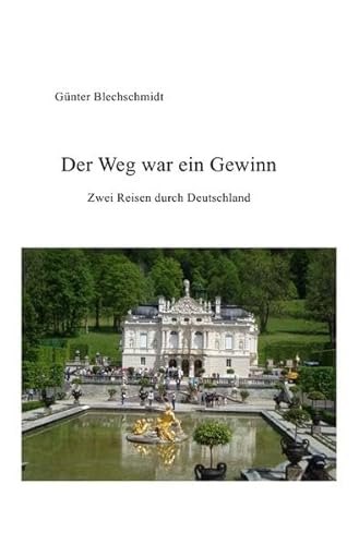 Stock image for Der Weg war ein Gewinn: Zwei Reisen durch Deutschland for sale by medimops