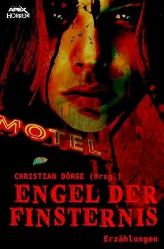 ENGEL DER FINSTERNIS : Internationale Horror-Storys, hrsg. von Christian Dörge - Christian Dörge