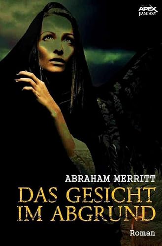 DAS GESICHT IM ABGRUND - Abraham Merritt